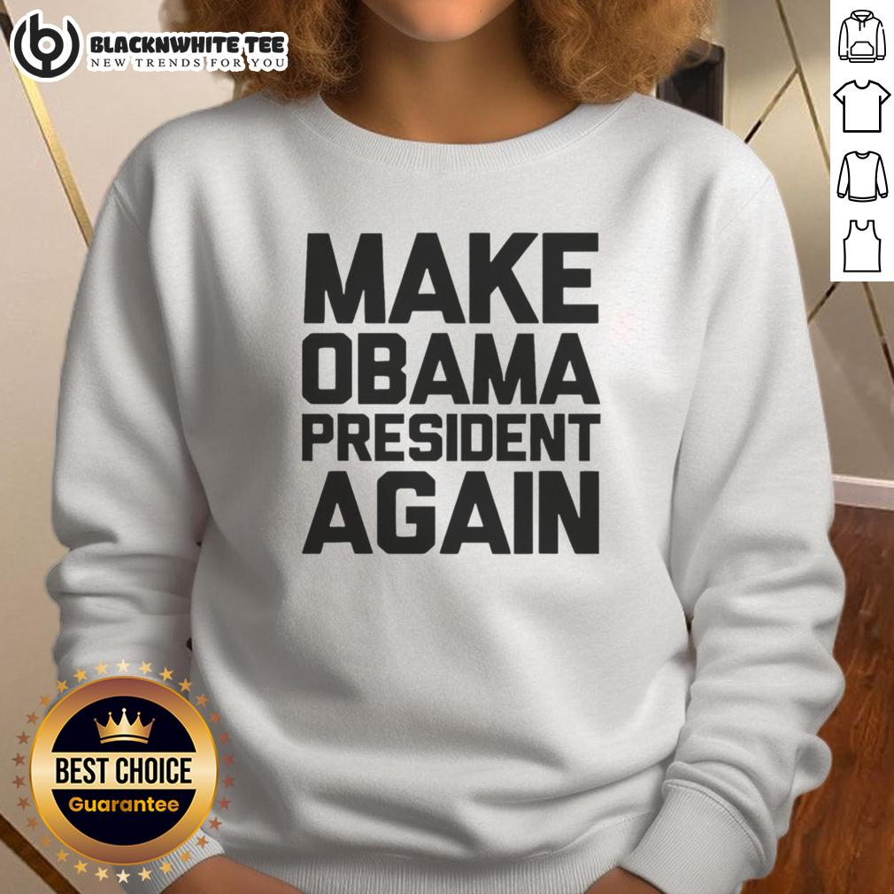 Top Make Obama President Again T-Shirt - Image 5
