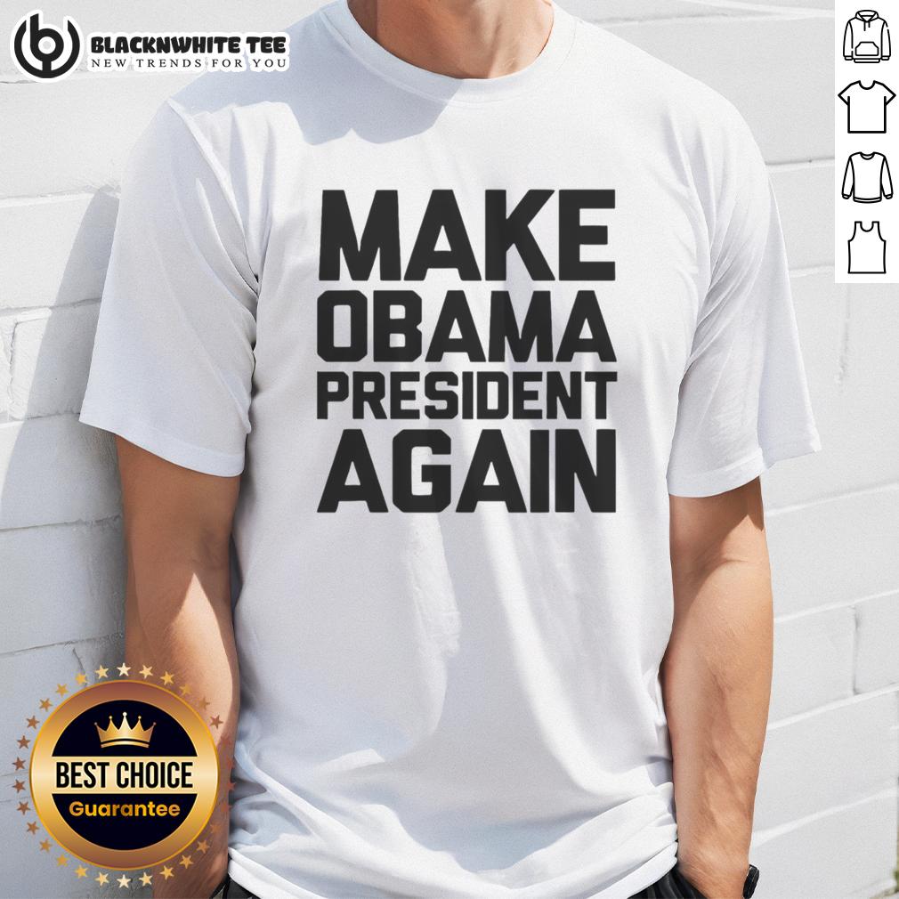 Top Make Obama President Again T-Shirt