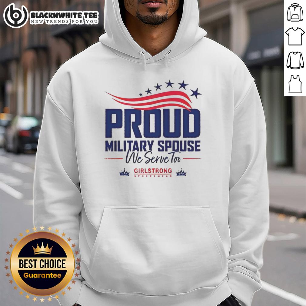 Top Proud Military Spouse We Serve Too USA 250th Anniversary American Flag Stars Girlstrong T-Shirt - Image 2
