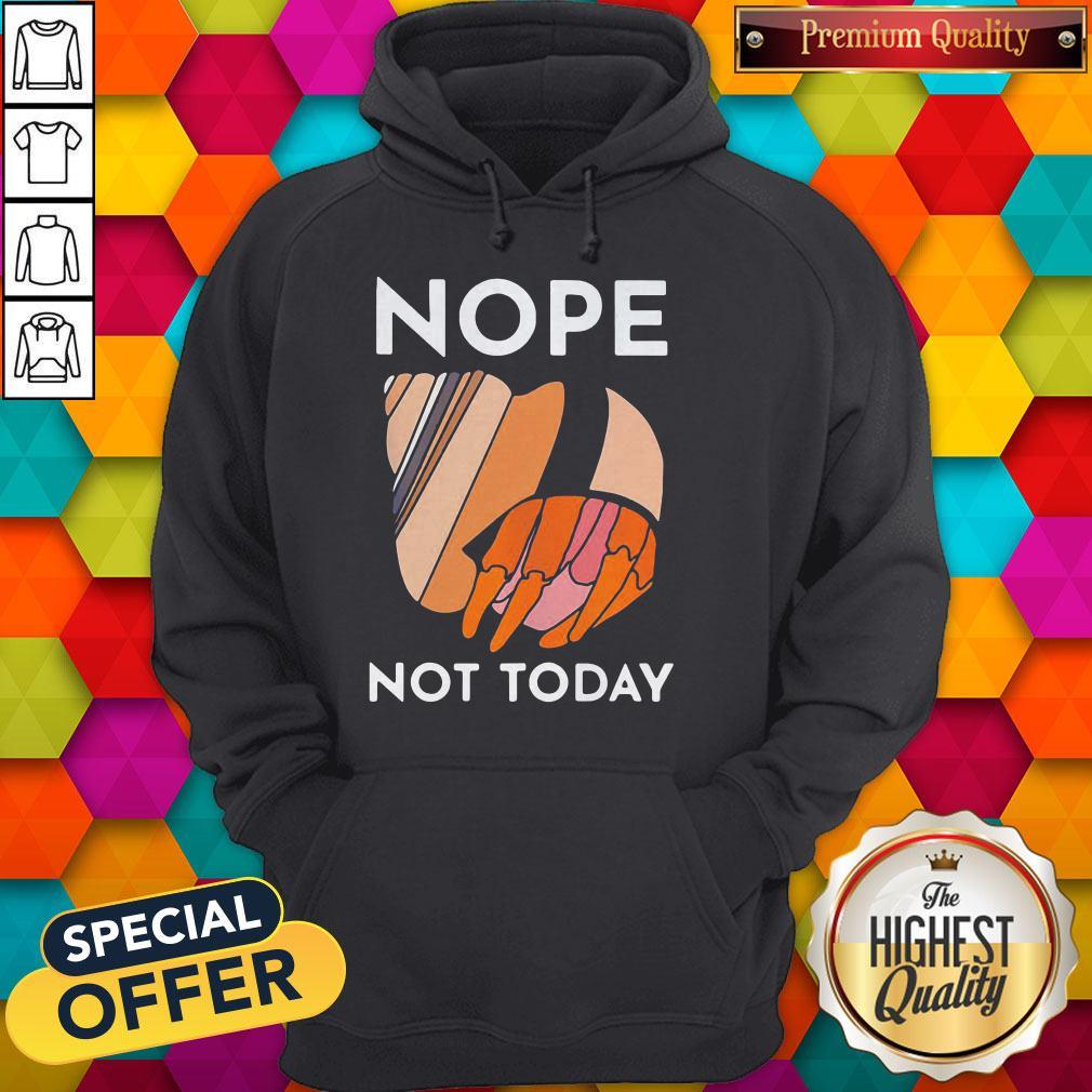 Nice Funny Hermit Crab Nope Not Today Shirt - Image 5