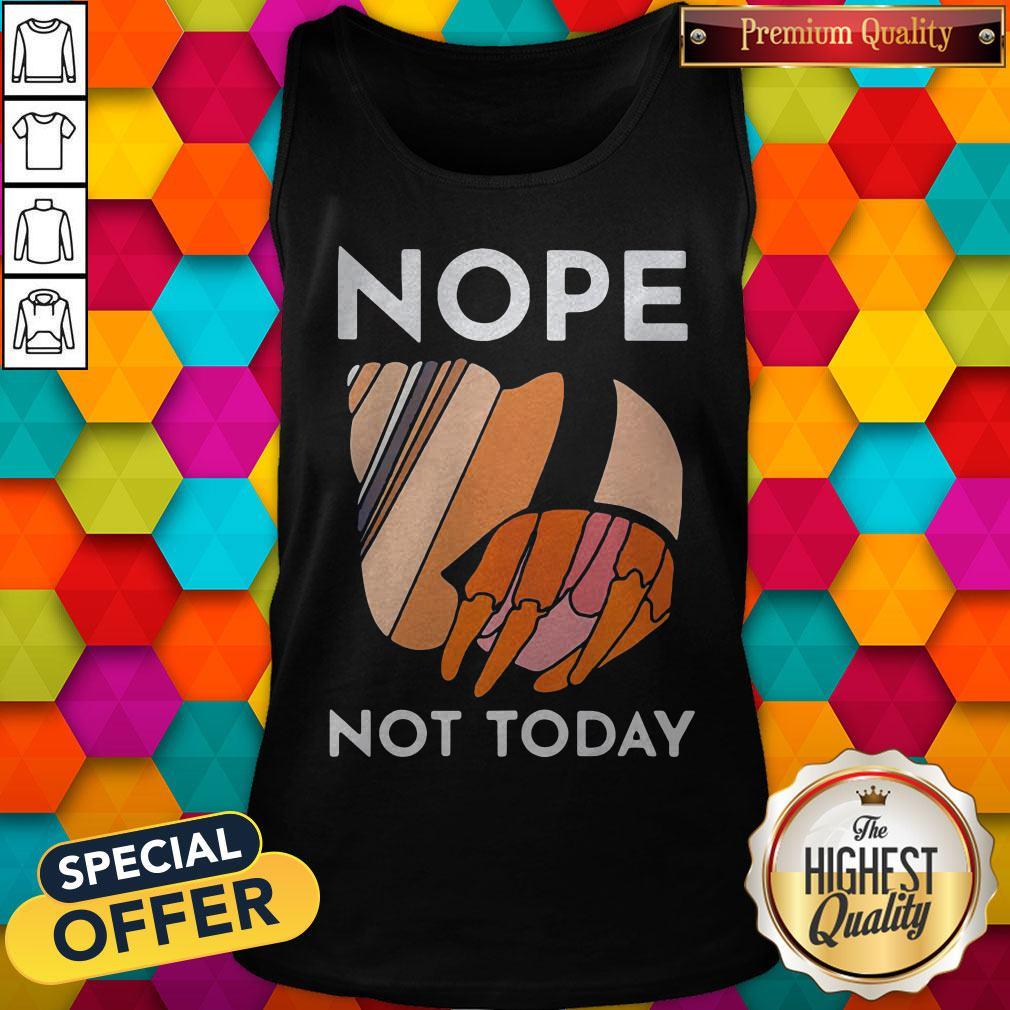Nice Funny Hermit Crab Nope Not Today Shirt - Image 3