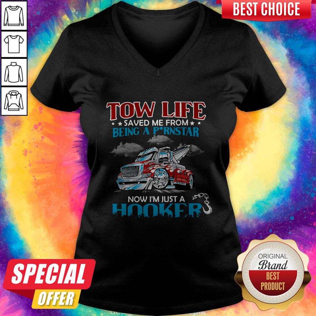 Good Tow Life Saved Me From Being A Pornstar Now I’m Just A Hooker Shirt - Image 3