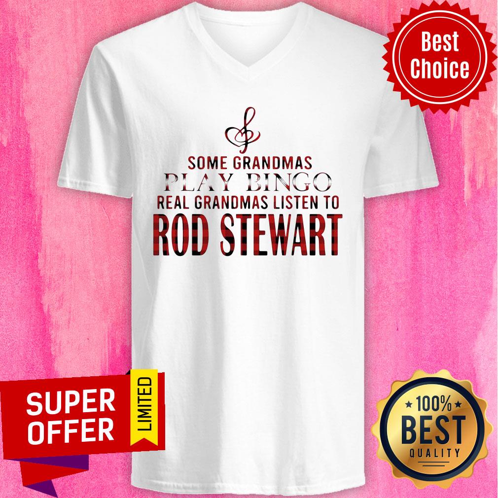 Some Grandmas Play Bingo Real Grandmas Listen To Rod Stewart Shirt - Image 4
