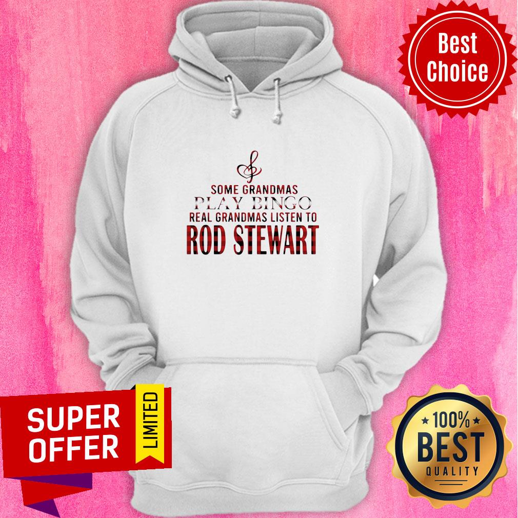 Some Grandmas Play Bingo Real Grandmas Listen To Rod Stewart Shirt - Image 3