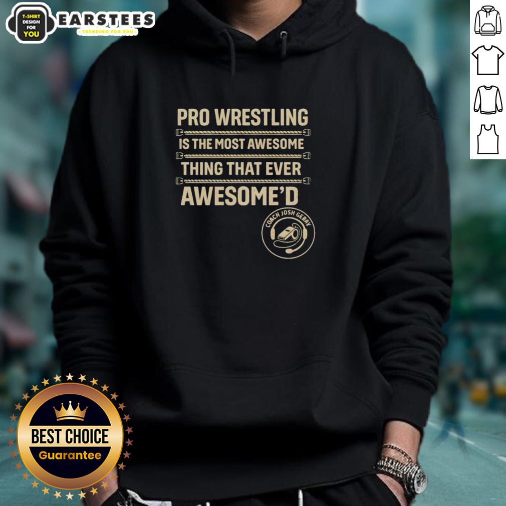 Good Coach Josh Gerry Most Awesome Thing That Ever Awesome'd T-Shirt - Image 2