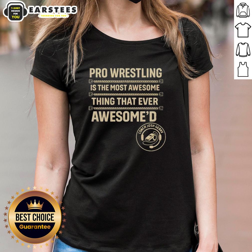 Good Coach Josh Gerry Most Awesome Thing That Ever Awesome'd T-Shirt - Image 3