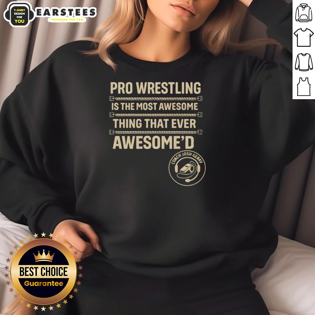 Good Coach Josh Gerry Most Awesome Thing That Ever Awesome'd T-Shirt - Image 5