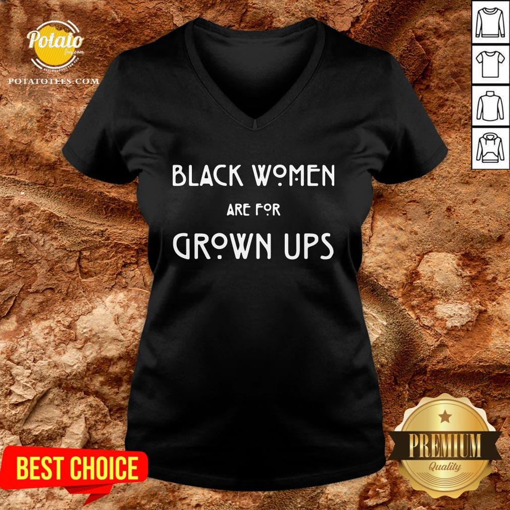 Top Black Women Are For Grown Ups Shirt - Image 2