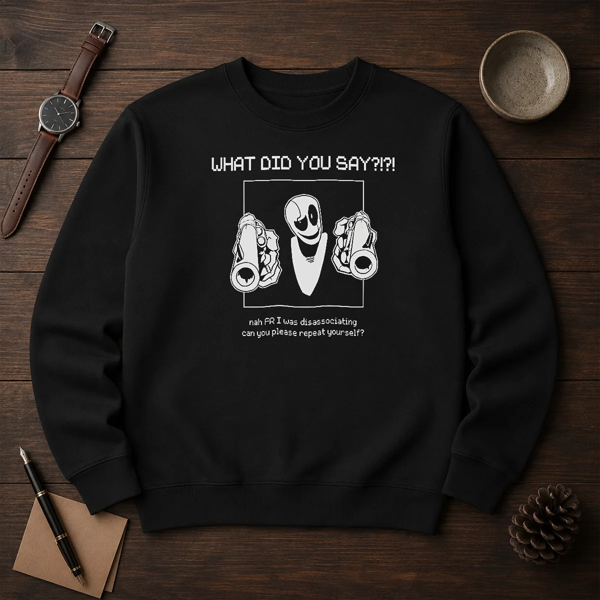 Pretty WD Gaster What Did You Say Disassociating Meme Shirt - Image 7