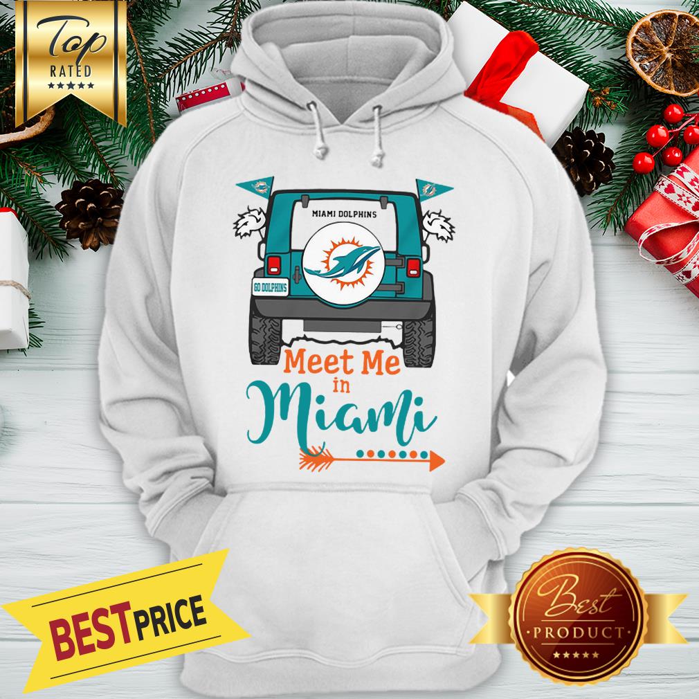 Official Miami Dolphins Go Dolphins Meet Me In Miami Car Shirt - Image 5