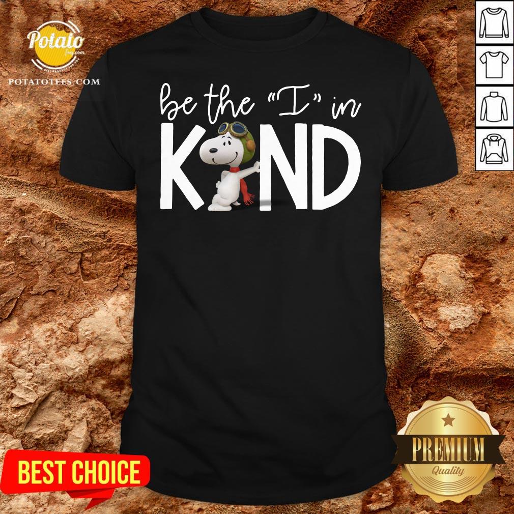 Beautiful Snoopy Be The I In Kind Shirt