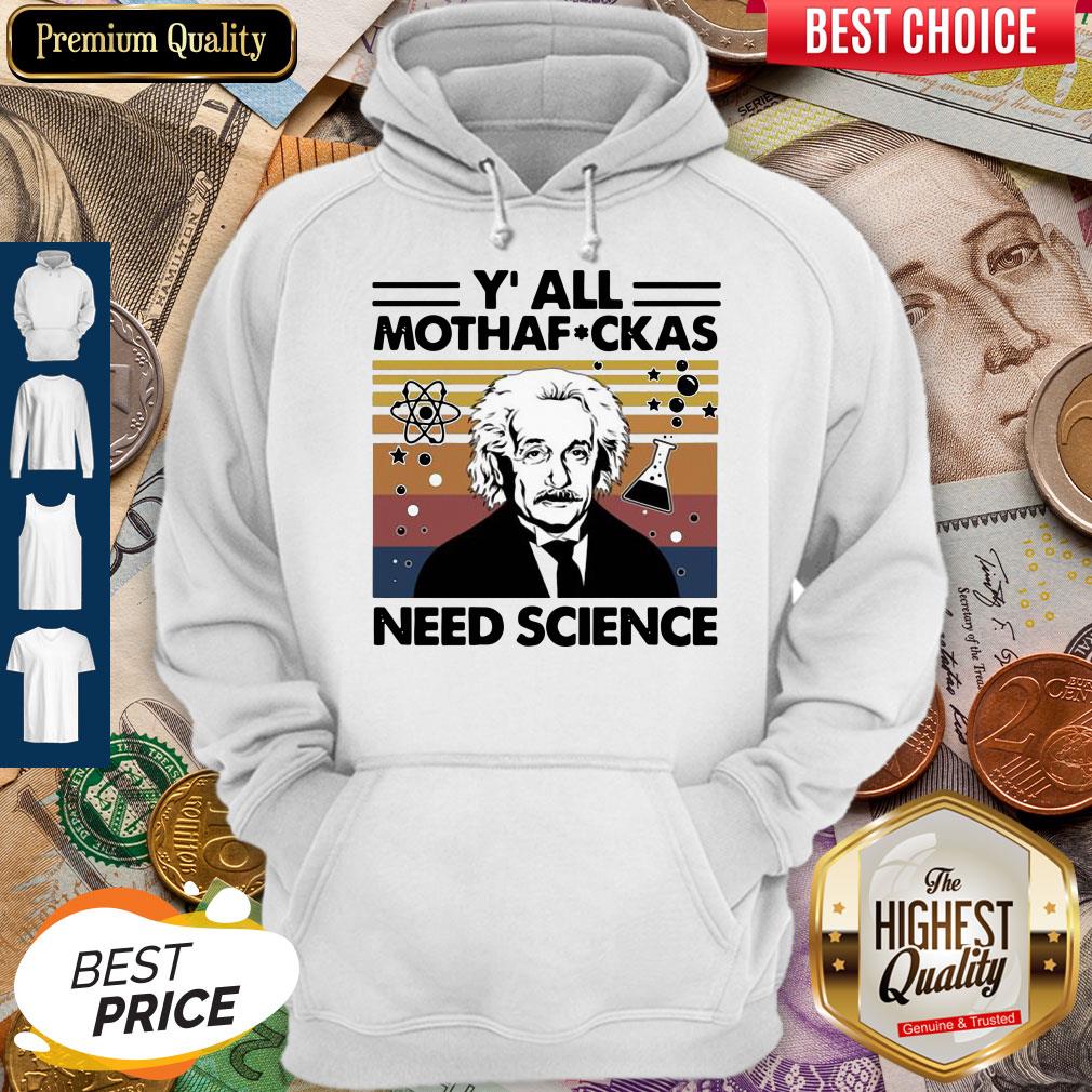 Perfect Albert Einstein Y All Mothafuckas Need Science Vintage Shirt - Image 2