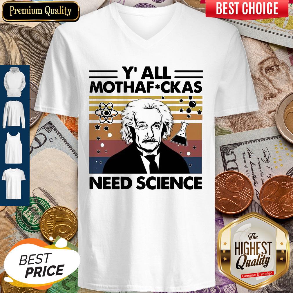 Perfect Albert Einstein Y All Mothafuckas Need Science Vintage Shirt - Image 3
