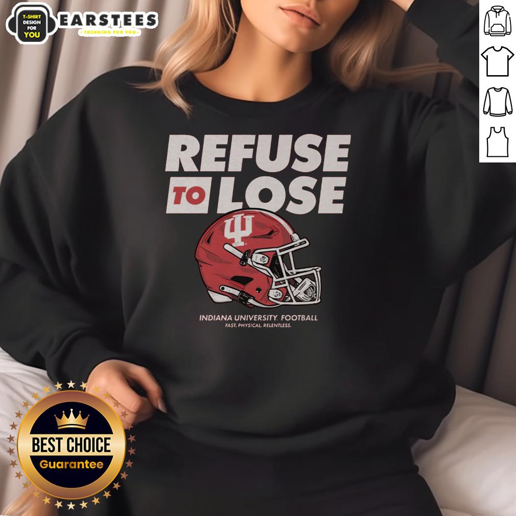 Awesome Iu Football Refuse To Lose T-Shirt - Image 5