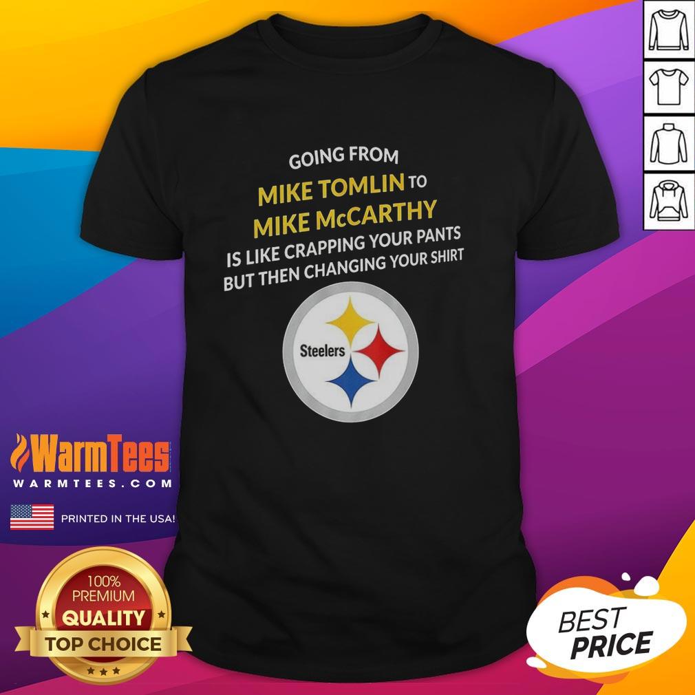 Awesome Pittsburgh Steelers Going From Mike Tomlin To Mike Mccarthy T-Shirt
