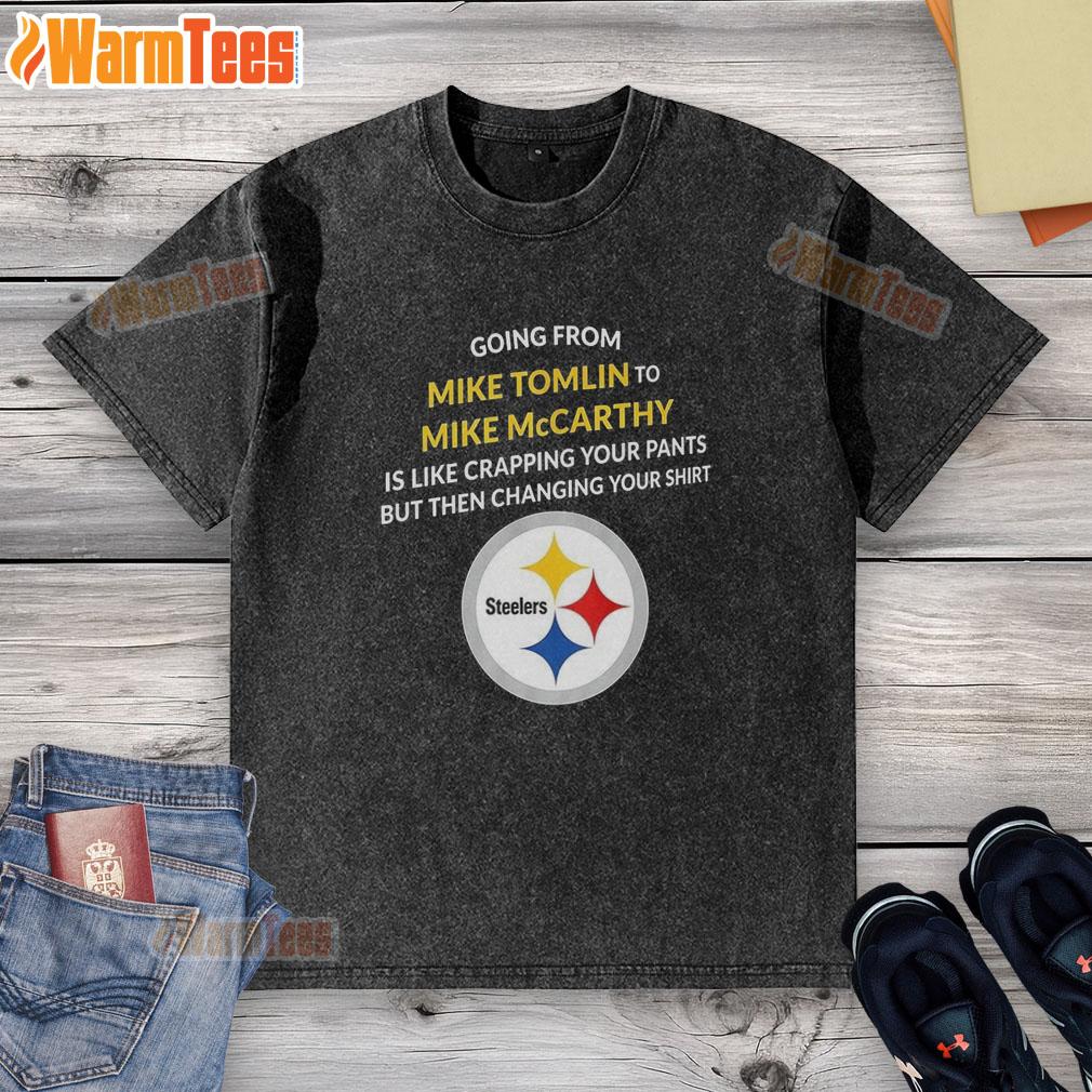 Awesome Pittsburgh Steelers Going From Mike Tomlin To Mike Mccarthy T-Shirt - Image 6