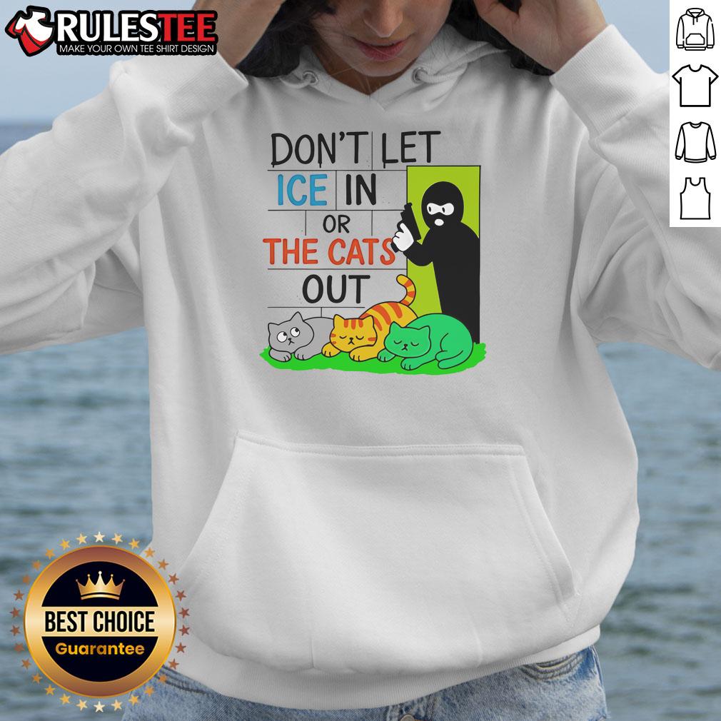 Funny Don't Let ICE In Or The Cats Out T-Shirt - Image 2