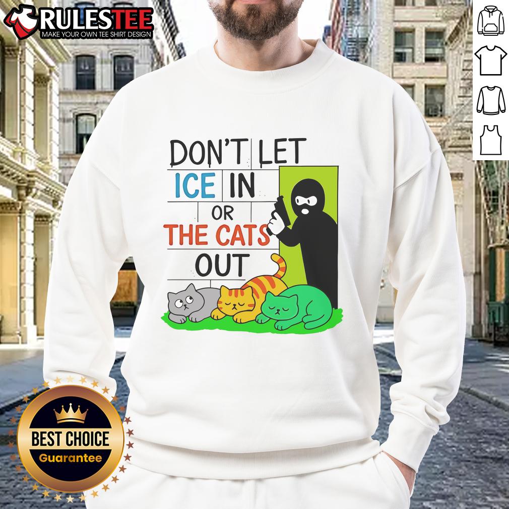 Funny Don't Let ICE In Or The Cats Out T-Shirt - Image 5