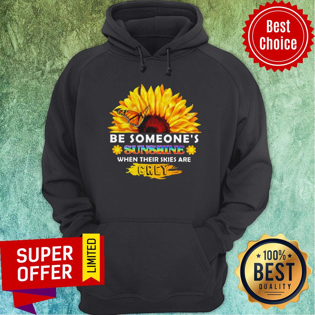 Sunflower Be Someone’s Sunshine When Their Skies Are Crey Shirt - Image 5