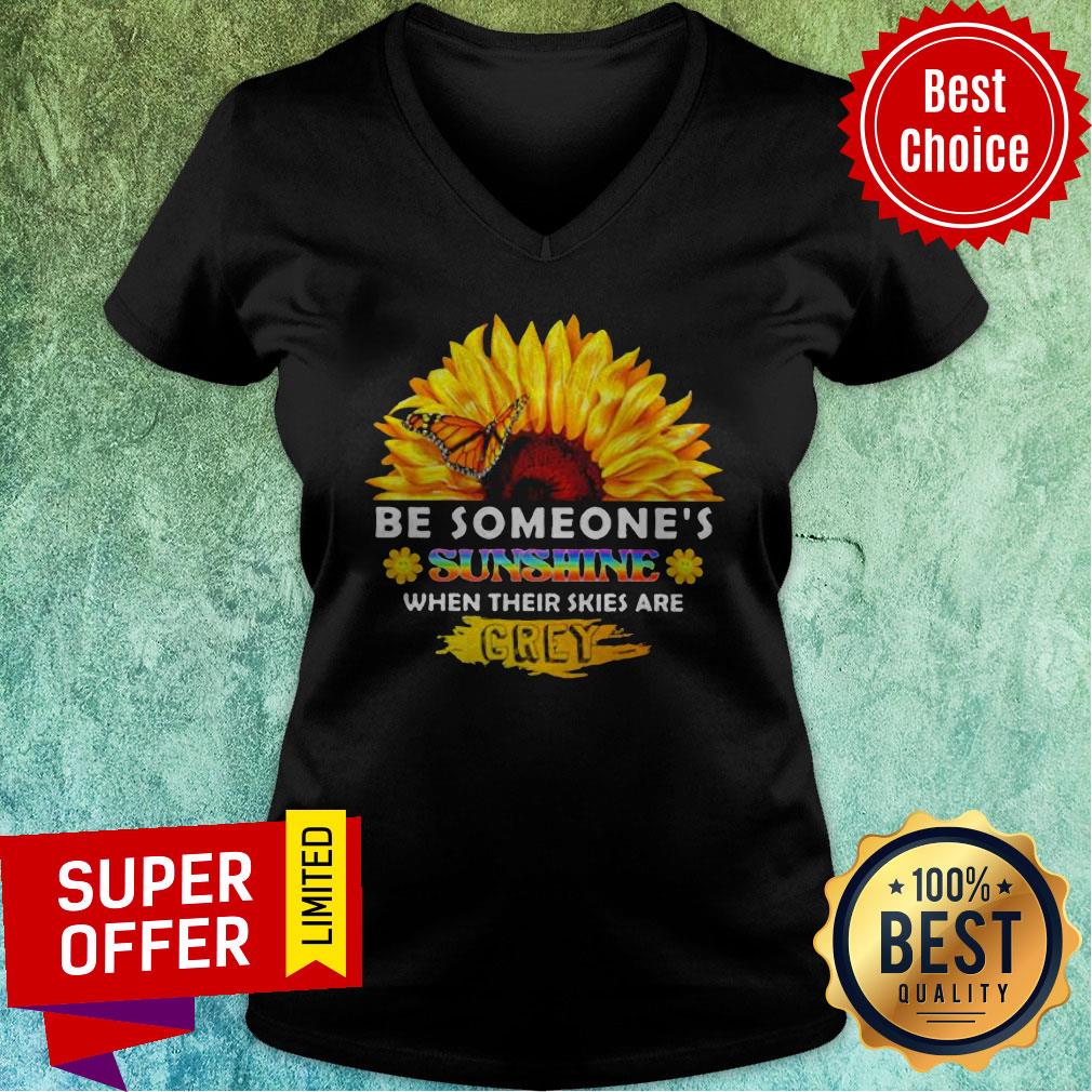 Sunflower Be Someone’s Sunshine When Their Skies Are Crey Shirt - Image 3