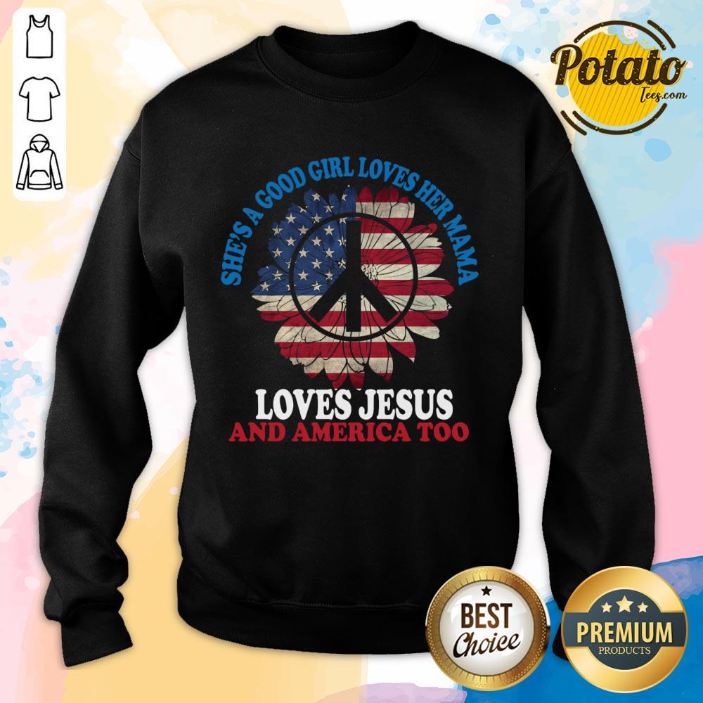 She's A Good Girl Loves Her Mama Loves Jesus And America Too Shirt - Image 5
