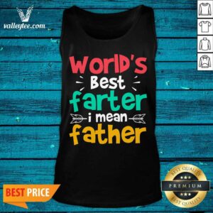 Alternative view of World's Best Farter I Mean Father Shirt