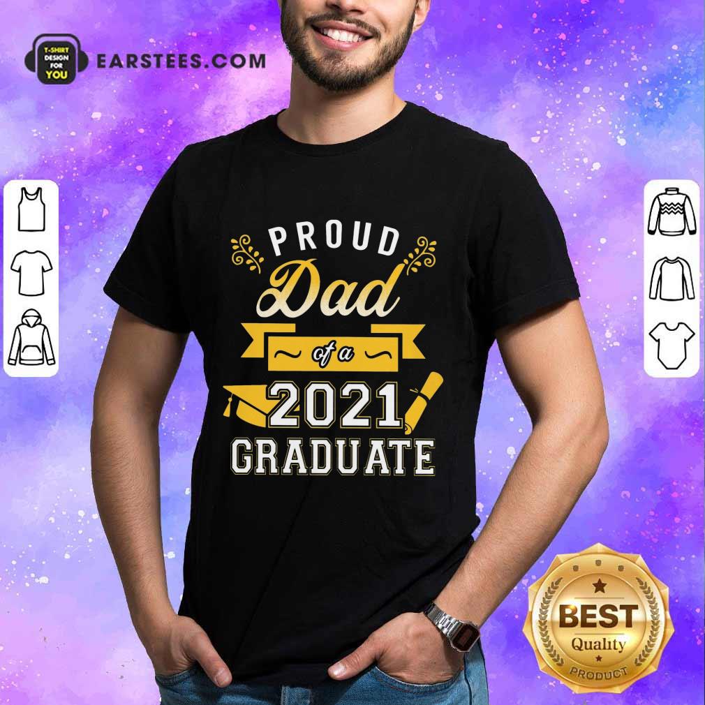 Premium Proud Dad 2021 Graduate Gold Shirt