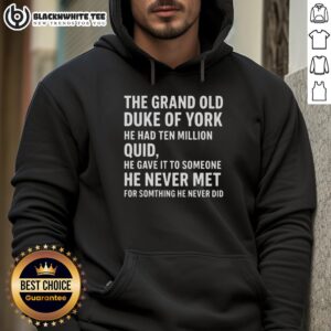 Alternative view of Awesome The Grand Old Duke Of York He Had Ten Million Quid T-Shirt