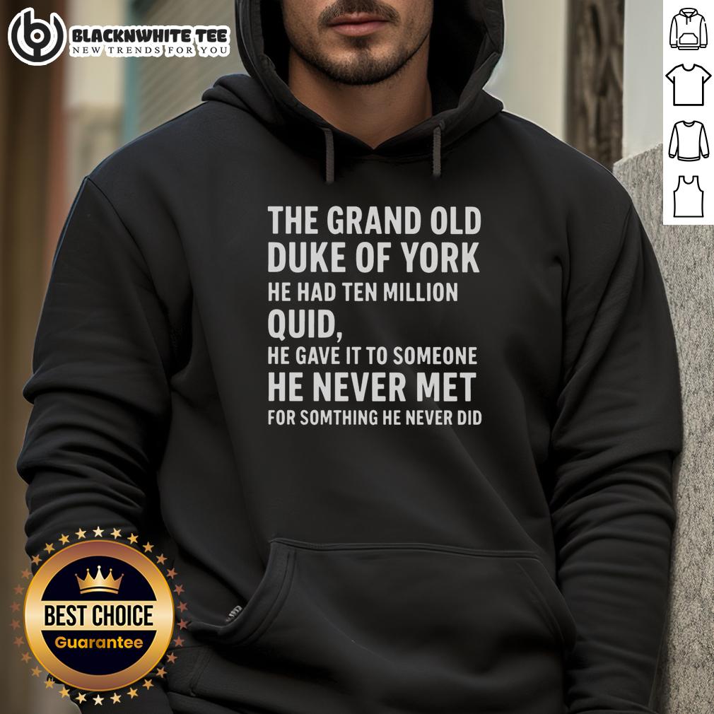 Awesome The Grand Old Duke Of York He Had Ten Million Quid T-Shirt - Image 2