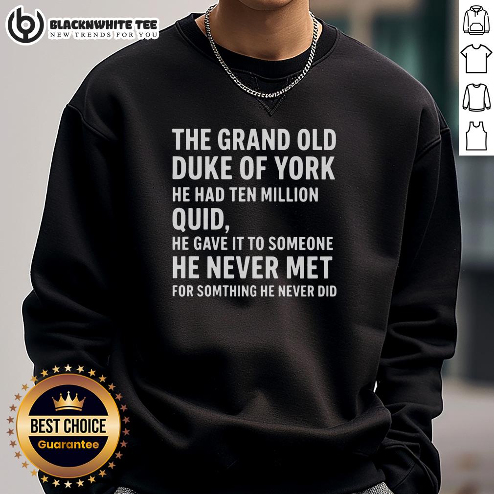 Awesome The Grand Old Duke Of York He Had Ten Million Quid T-Shirt - Image 5