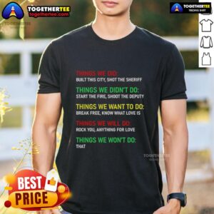 Awesome Things We Did Music Built This City Shot The Sheriff Things Letter T-Shirt
