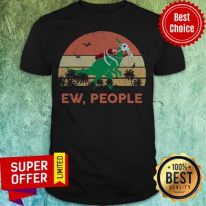 Awesome Dinosaur Ew People Vintage Retro Shirt
