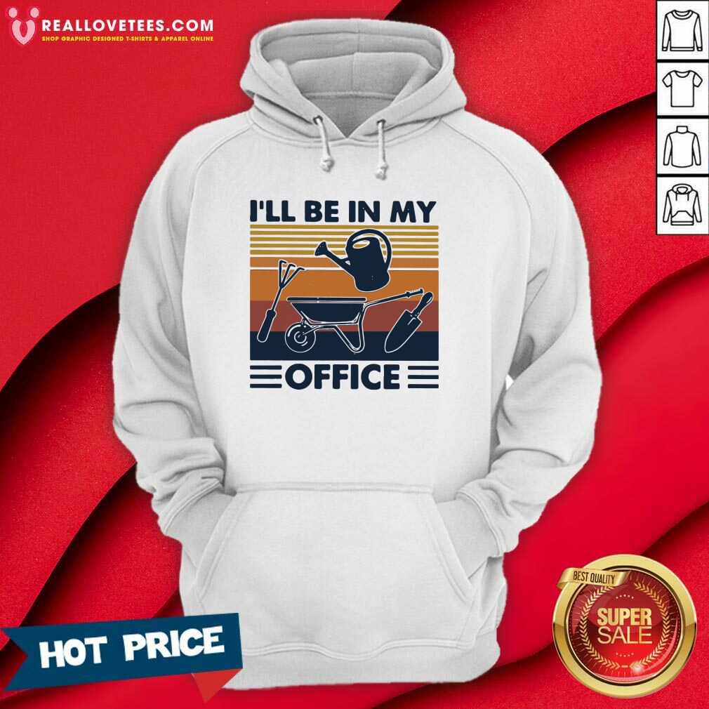 Funny I’ll Be In My Office Gardening Vintage Shirt - Image 4