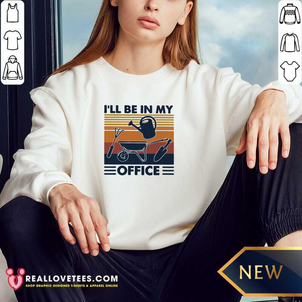 Funny I’ll Be In My Office Gardening Vintage Shirt - Image 3