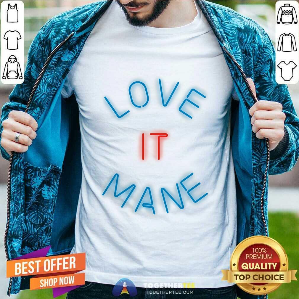 Nice Love It Mane Neon T-Shirt