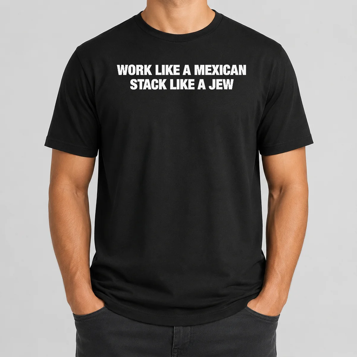 Premium Work Like A Mexican Stack Like A Jew Text Shirt
