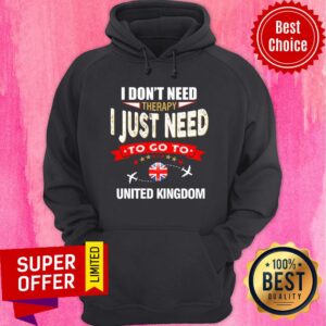 Alternative view of Don't Need Therapy I Just Need To Go To United Kingdom Shirt
