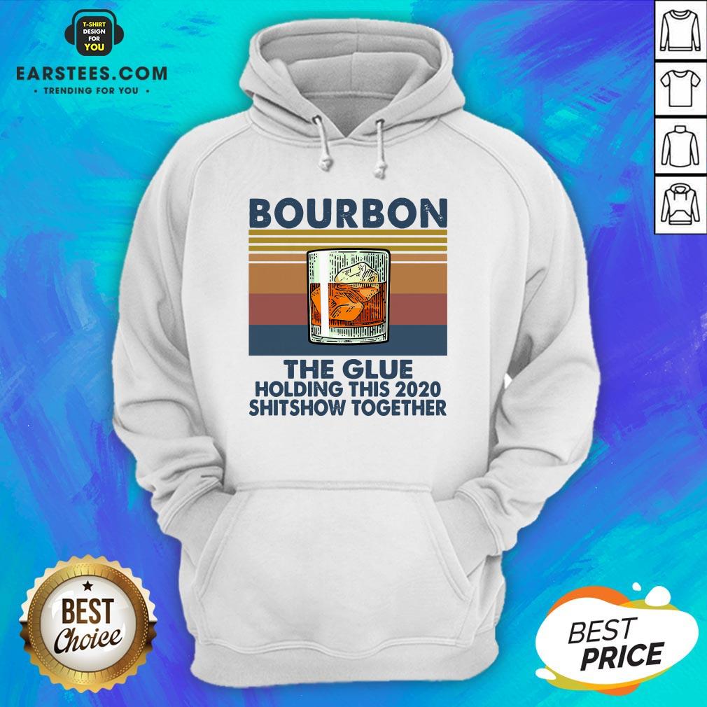 Awesome Bourbon The Glue Holding This 2020 Shitshow Together Vintage Shirt - Image 2