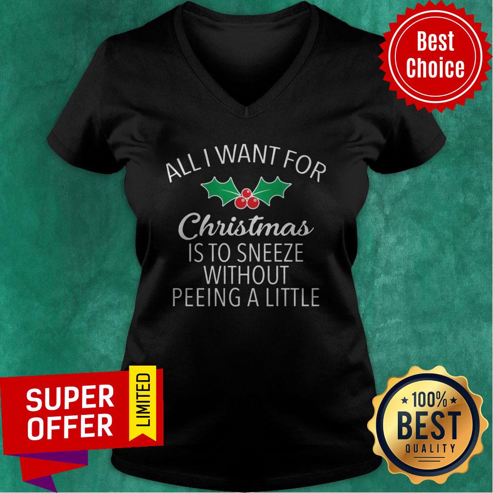 All I Want For Christmas Is To Sneeze Without Peeing A Little Shirt - Image 5