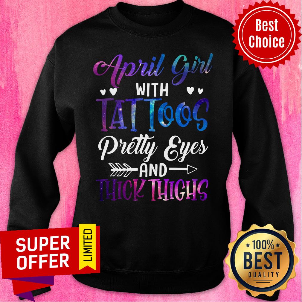April Girl With Tattoos Pretty Eyes And Thick Thighs Shirt - Image 5
