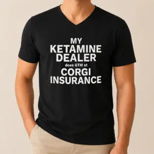 Alternative view of Hot Official My Ketamine Dealer Does GTM At Corgi Insurance Shirt