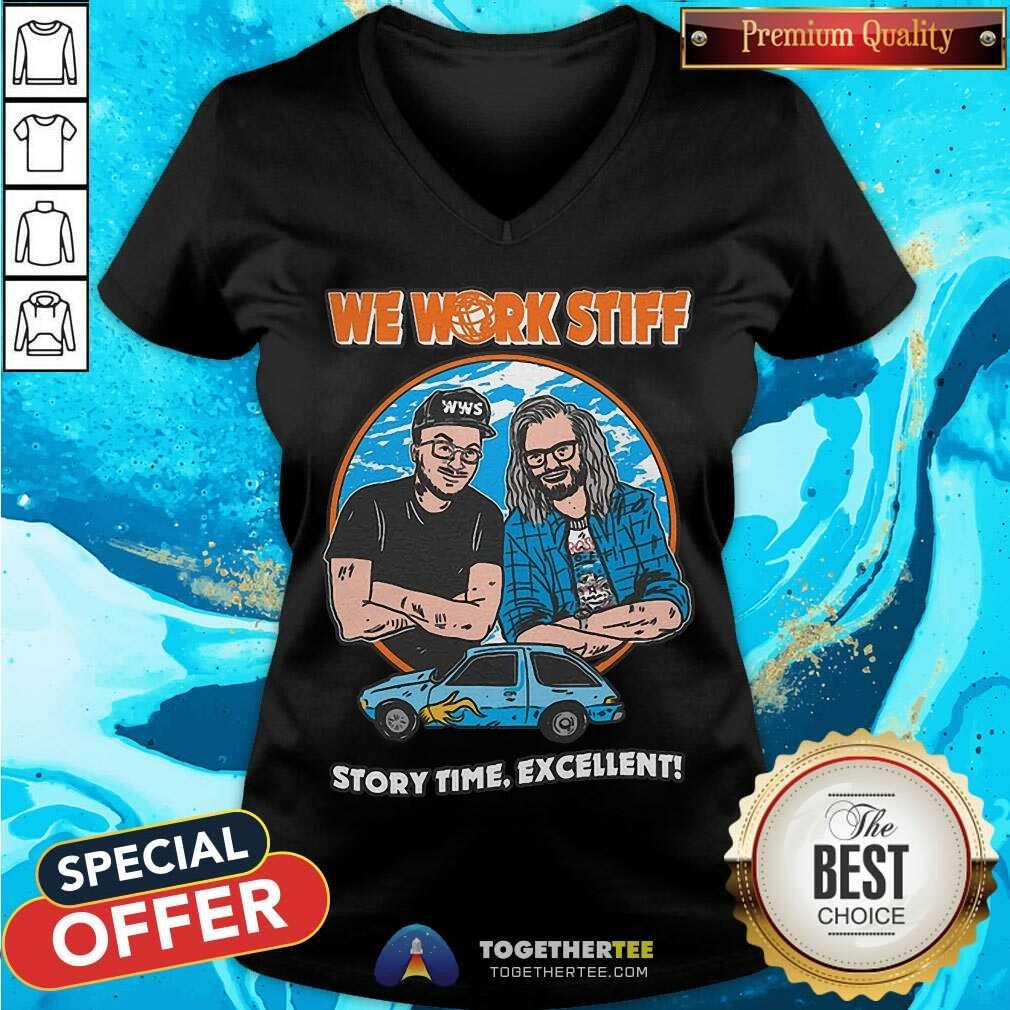Nice We Work Stiff Story Time Excellent T-Shirt - Image 3