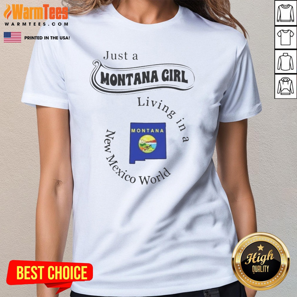 Pretty Just A Montana Girl Living In A New Mexico World State Map Shirt - Image 3
