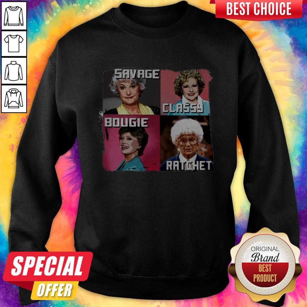 The Golden Girls Savage Classy Bougie Ratchet Shirt - Image 5
