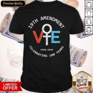 Premium 19th Amendment 1920-2020 Celebrating 100 Years Shirt
