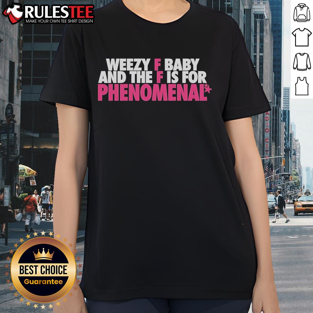 Funny Weezy F Baby And The F Is For Phenomenal T-Shirt - Image 3