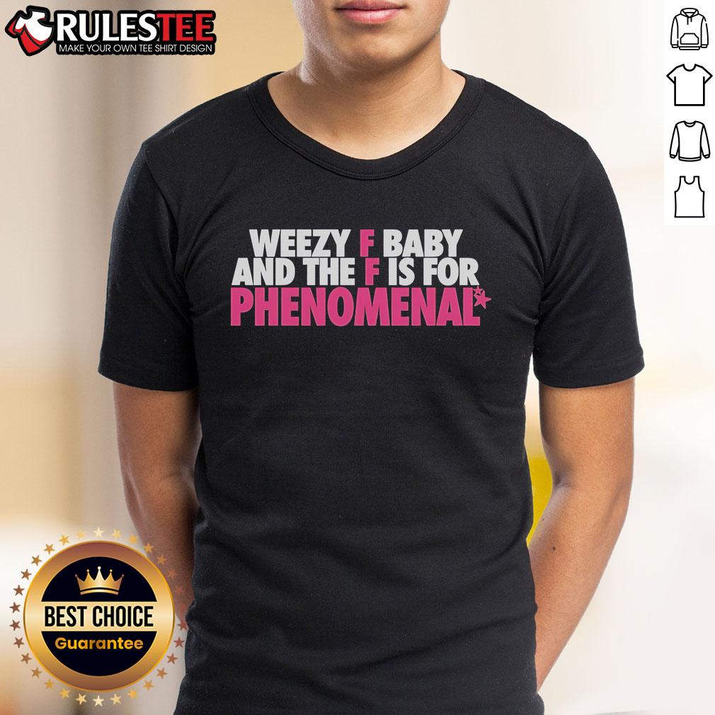 Funny Weezy F Baby And The F Is For Phenomenal T-Shirt