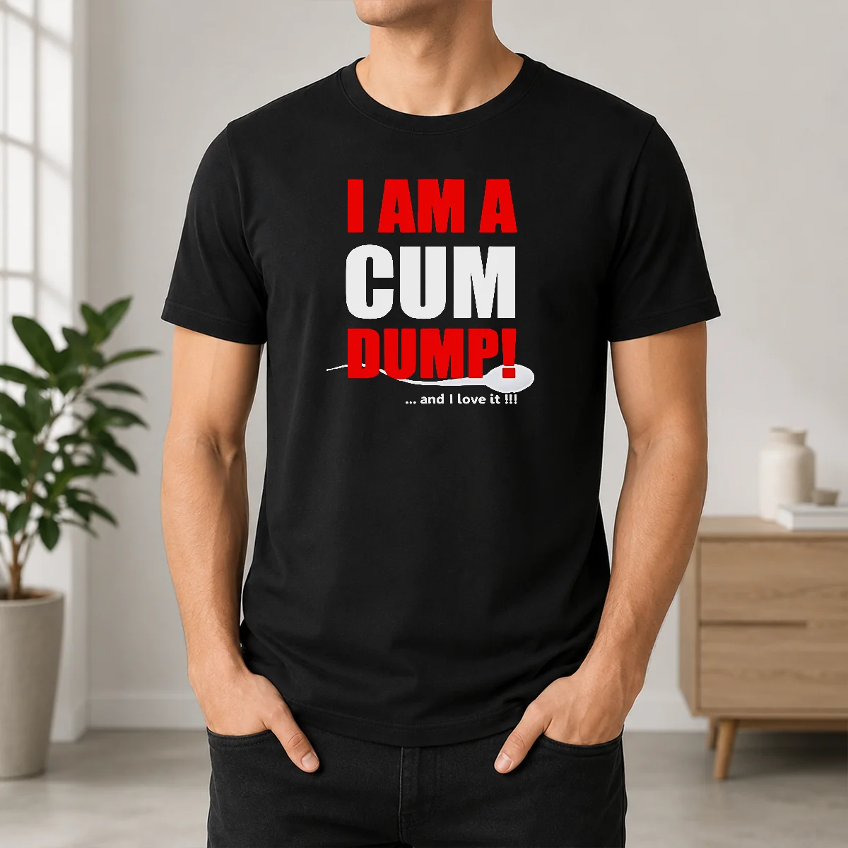 Awesome Nice I Am A Cum Dump And I Love It Shirt