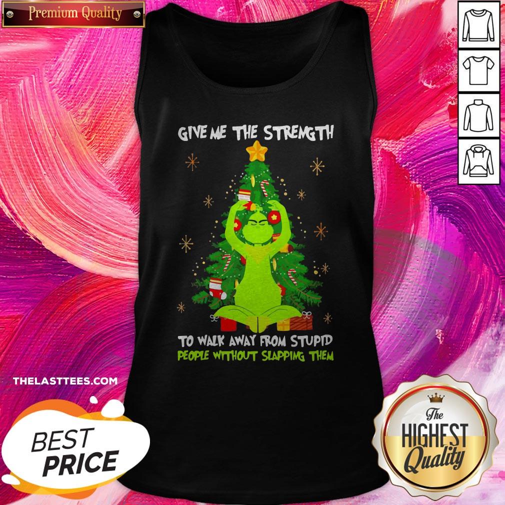 Grinch Yoga Give Me The Strength To Walk Away From Stupid People Without Slapping Them Shirt - Image 3