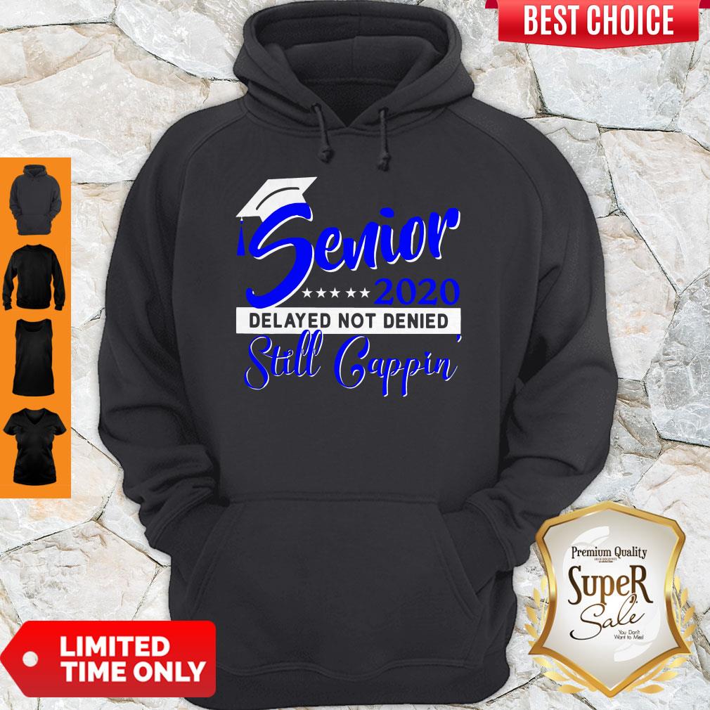 Official Senior 2020 Delayed Not Denied Still Cappin Blue Shirt - Image 4